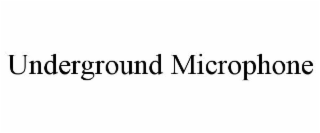 UNDERGROUND MICROPHONE