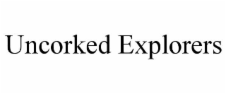 UNCORKED EXPLORERS