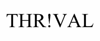 THR!VAL