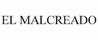 EL MALCREADO