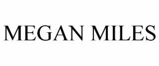 MEGAN MILES