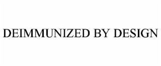 DEIMMUNIZED BY DESIGN