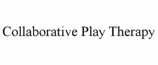 COLLABORATIVE PLAY THERAPY