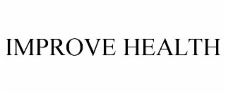IMPROVE HEALTH