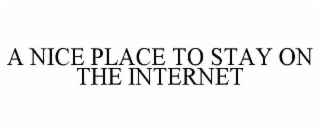 A NICE PLACE TO STAY ON THE INTERNET