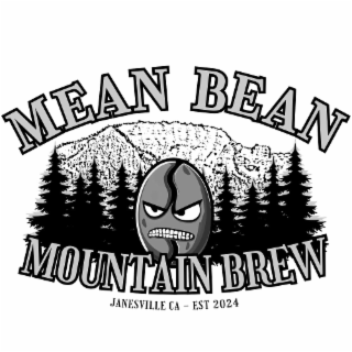 MEAN BEAN MOUNTAIN BREW JANESVILLE CA - EST 2024