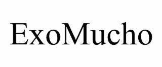 EXOMUCHO