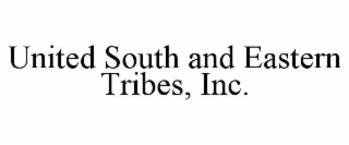UNITED SOUTH AND EASTERN TRIBES, INC.