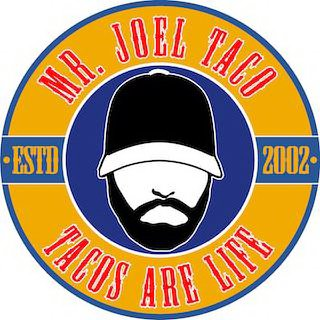 MR. JOEL TACO TACOS ARE LIFE ESTD 2002