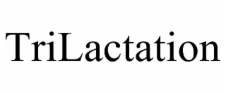 TRILACTATION
