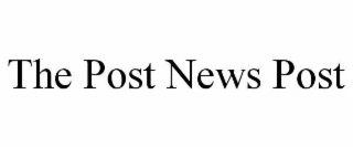 THE POST NEWS POST