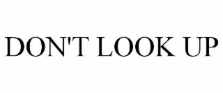 DON'T LOOK UP