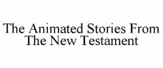 THE ANIMATED STORIES FROM THE NEW TESTAMENT