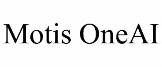 MOTIS ONEAI