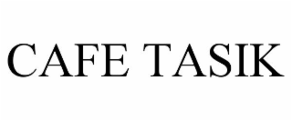 CAFE TASIK