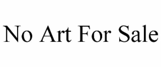 NO ART FOR SALE