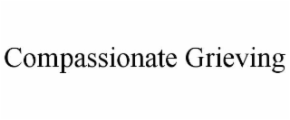 COMPASSIONATE GRIEVING