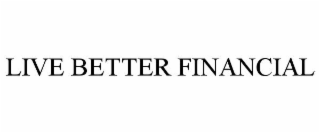 LIVE BETTER FINANCIAL