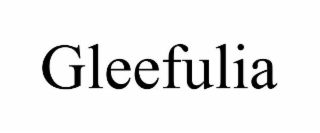 GLEEFULIA