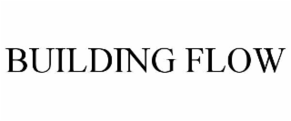 BUILDING FLOW
