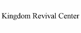 KINGDOM REVIVAL CENTER