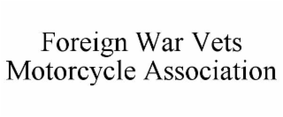 FOREIGN WAR VETS MOTORCYCLE ASSOCIATION