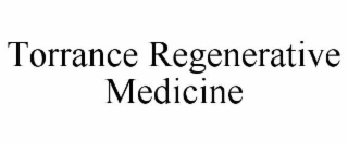 TORRANCE REGENERATIVE MEDICINE