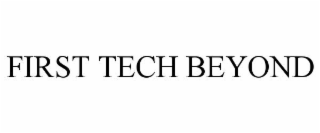 FIRST TECH BEYOND