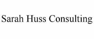 SARAH HUSS CONSULTING