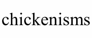 CHICKENISMS