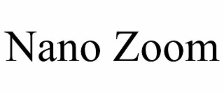 NANO ZOOM