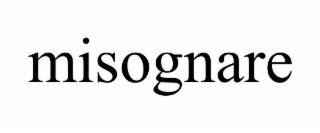 MISOGNARE