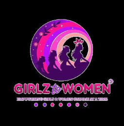 GIRLZ TO WOMEN EMPOWERING GIRLS & WOMEN ONE DAY AT A TIME