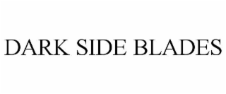 DARK SIDE BLADES