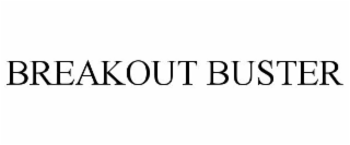 BREAKOUT BUSTER