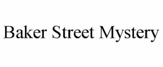 BAKER STREET MYSTERY