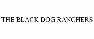THE BLACK DOG RANCHERS