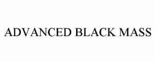 ADVANCED BLACK MASS