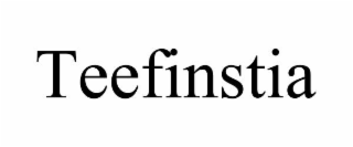 TEEFINSTIA