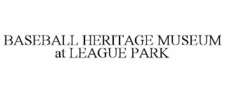 BASEBALL HERITAGE MUSEUM AT LEAGUE PARK