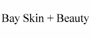 BAY SKIN + BEAUTY