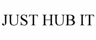 JUST HUB IT
