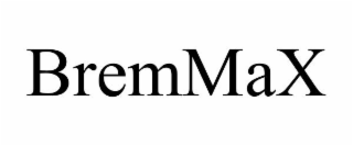BREMMAX