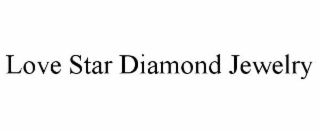 LOVE STAR DIAMOND JEWELRY