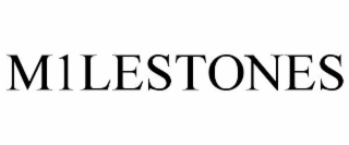 M1LESTONES