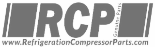 RCP WWW.REFRIGERATIONCOMPRESSORPARTS.COM GENUINE PARTS