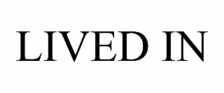 LIVED IN