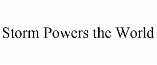 STORM POWERS THE WORLD