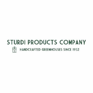 STURDI PRODUCTS COMPANY HANDCRAFTED GREENHOUSES SINCE 1952