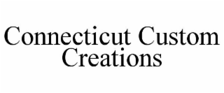 CONNECTICUT CUSTOM CREATIONS